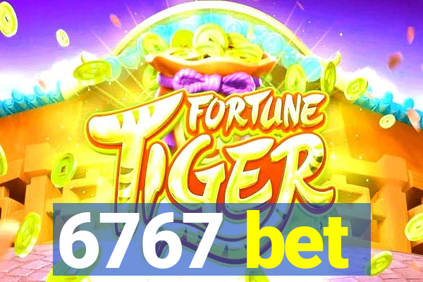 6767 bet